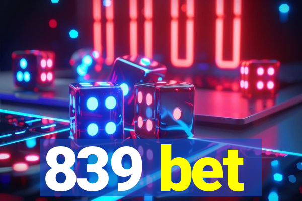 839 bet